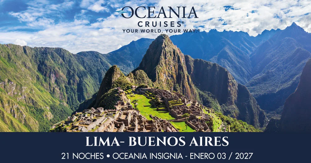 Crucero Oceania Insignia de Oceania Cruises desde Lima hasta Buenos Aires en enero de 2027, con imagen de Machu Picchu representando la experiencia por Sudamérica.