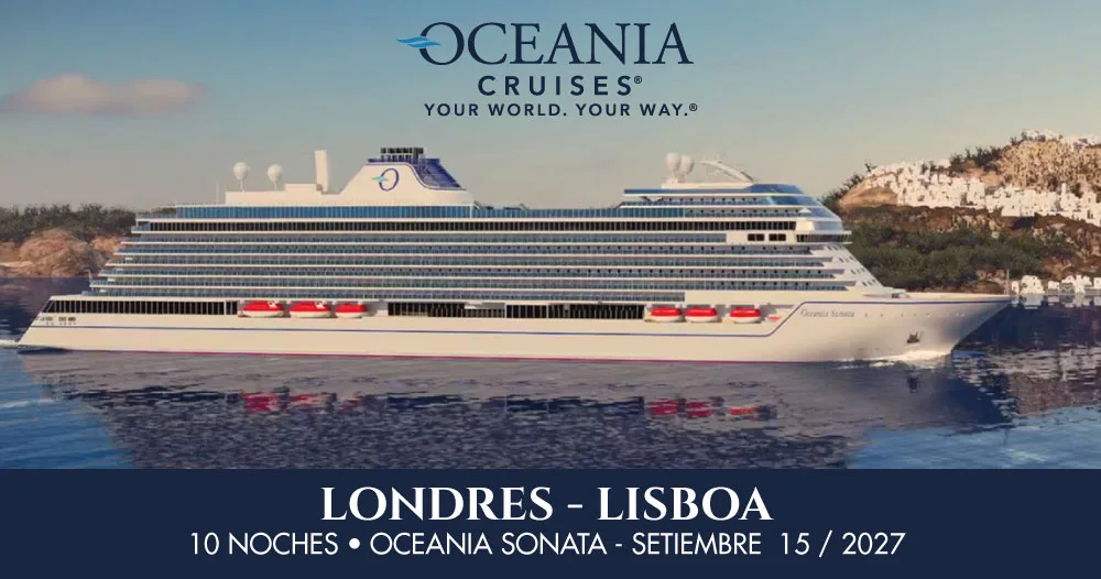 Crucero Oceania Sonata navegando en aguas europeas durante itinerario de 10 noches desde Londres hasta Lisboa en septiembre de 2027.